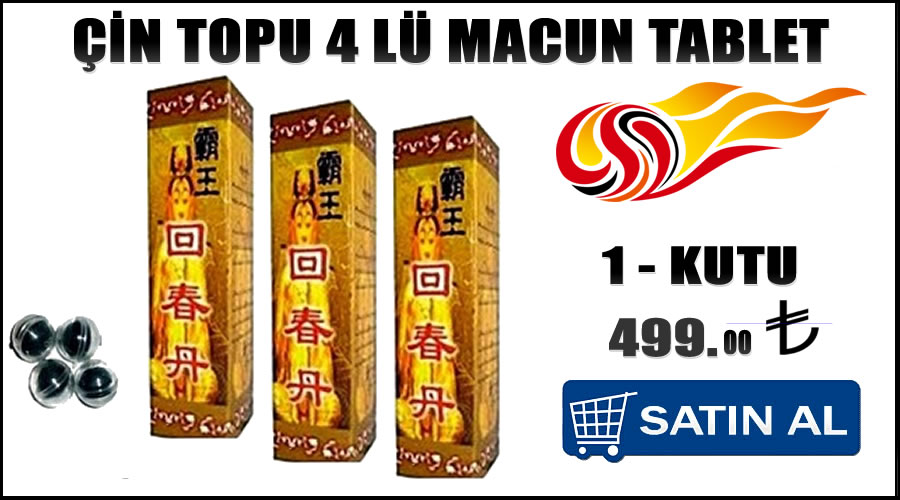 Çin topu 4 lü macun tablet cinsel isteksizlik tedavisi